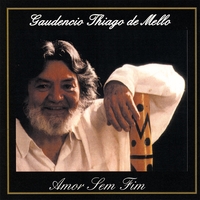 Gaudencio Thiago De Mello : Amor Sem Fim