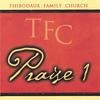 THIBODAUX FAMILY CHURCH: TFC Praise 1