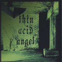 Thin Acid Angel : Underneath 6th Street