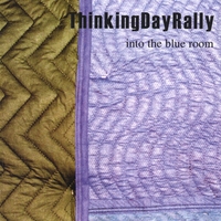 ThinkingDayRally : Into the Blue Room
