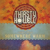 Thirsty Howell : Music From Somewhere Warm