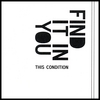 THIS CONDITION: Find It in You