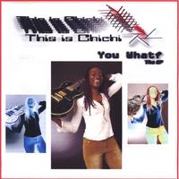 This is Chichi : You What? The EP