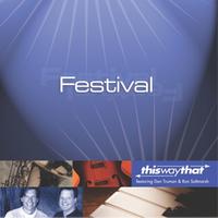 THIS WAY THAT FEATURING DAN TRUMAN & RON SALTMARSH: Festival