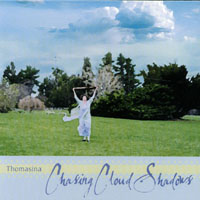 Thomasina : Chasing Cloud Shadows
