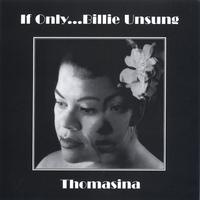 Thomasina : If Only.......Billie Unsung