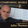 JOHN THOMAS: Composing Myself