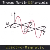 Thomas Martin and The Martinis : Electro-Magnetic