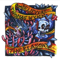 Thomas Wynn & the Believers : The Reason
