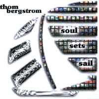 Thom Bergstrom : Soul Sets Sail