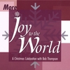 BOB THOMPSON: More Joy To The World