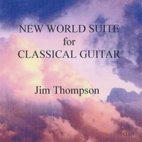 Jim Thompson : New World Suite for Classical Guitar