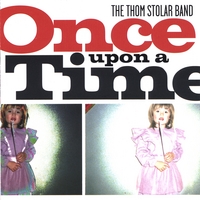 Thom Stolar Band : Once Upon a Time