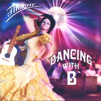 Thorne : Dancing with B