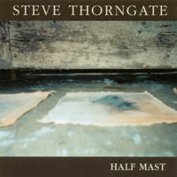Steve Thorngate : Half Mast
