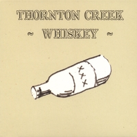 ThorNton Creek : Whiskey