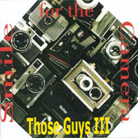 THOSE GUYS: Smile For The Camera