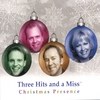 THREE HITS AND A MISS: Christmas Presence