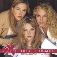 Three of Hearts : Breaking All the Rules