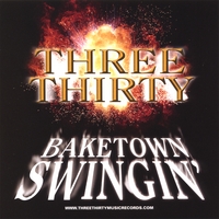 THREETHIRTY: Baketown Swingin