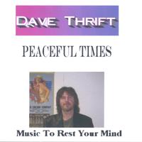 Dave Thrift : PeacefulTimes