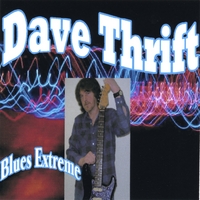 Dave Thrift : Blues Extreme