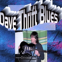 Dave Thrift : Dave Thrift Blues