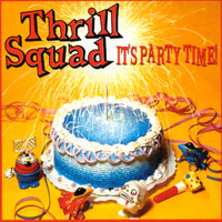 THRILL SQUAD: It's Party Time!