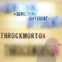 Throckmorton : Something Different