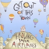 THROWING PAPER AIRPLANES: Get Out of This Town