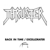 THRUSTER: Back In Time / Excellorater
