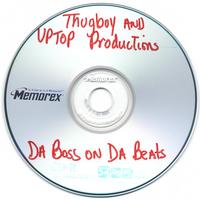 Various Artists : Thugboy And Uptop Productions Presents: Da Boss On Da Beats