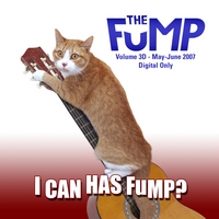 THE FUNNY MUSIC PROJECT: I Can Has Fump? - Volume 3D: May-June 07