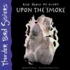 THUNDER BIRD SISTERS: Rise Above My Enemy Upon The Smoke