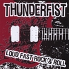 THUNDERFIST: Loud, Fast, Rock and Roll!