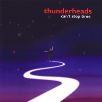 Thunderheads : Can't Stop Time