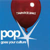 THUNDERSAUCE: Pop goes your culture