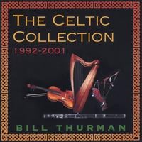 Bill Thurman : The Celtic Collection 1992-2001