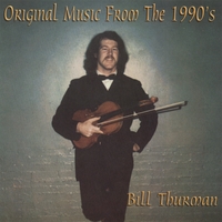 Bill Thurman : Original Music from the 1990's