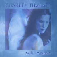 Charley Thweatt : Angel on My Shoulder