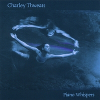 Charley Thweatt : Piano Whispers