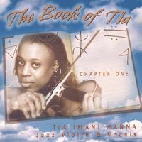 Tia Imani Hanna : The Book Of Tia: Chapter One