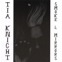 TIA KNIGHT: Smoke & Mirrors