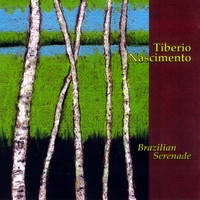 Tiberio Nascimento : Brazilian Serenade