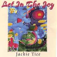 Jackie Tice : Let In The Joy