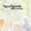 TIFFANY CHRISTOPHER: Raw/Acoustic