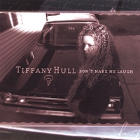 Tiffany Hull : Don't Make Me Laugh