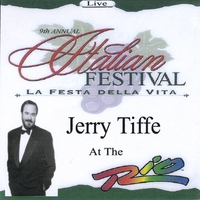 Jerry Tiffe : Jerry Tiffe Live at The Rio/The Italian Feastival