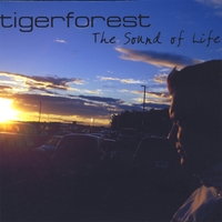 Tigerforest : The Sound of Life