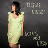 TIGER LILLY: Love and Lies